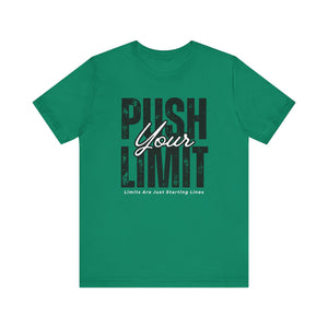 Push Your Limit Unisex Short Sleeve Tee | Motivational Workout Shirt, Fitness Apparel, Gym Top, Gift for Athletes, Inspirational Tee