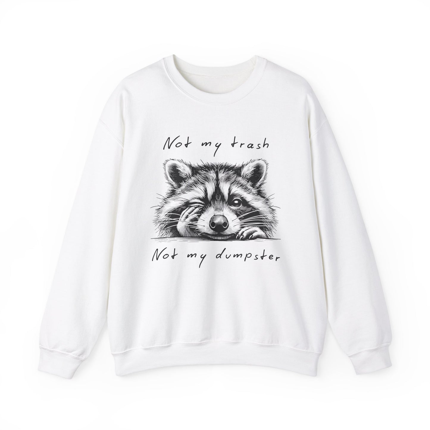 "Not My Trash, Not My Dumpster" Raccoon Sweatshirt