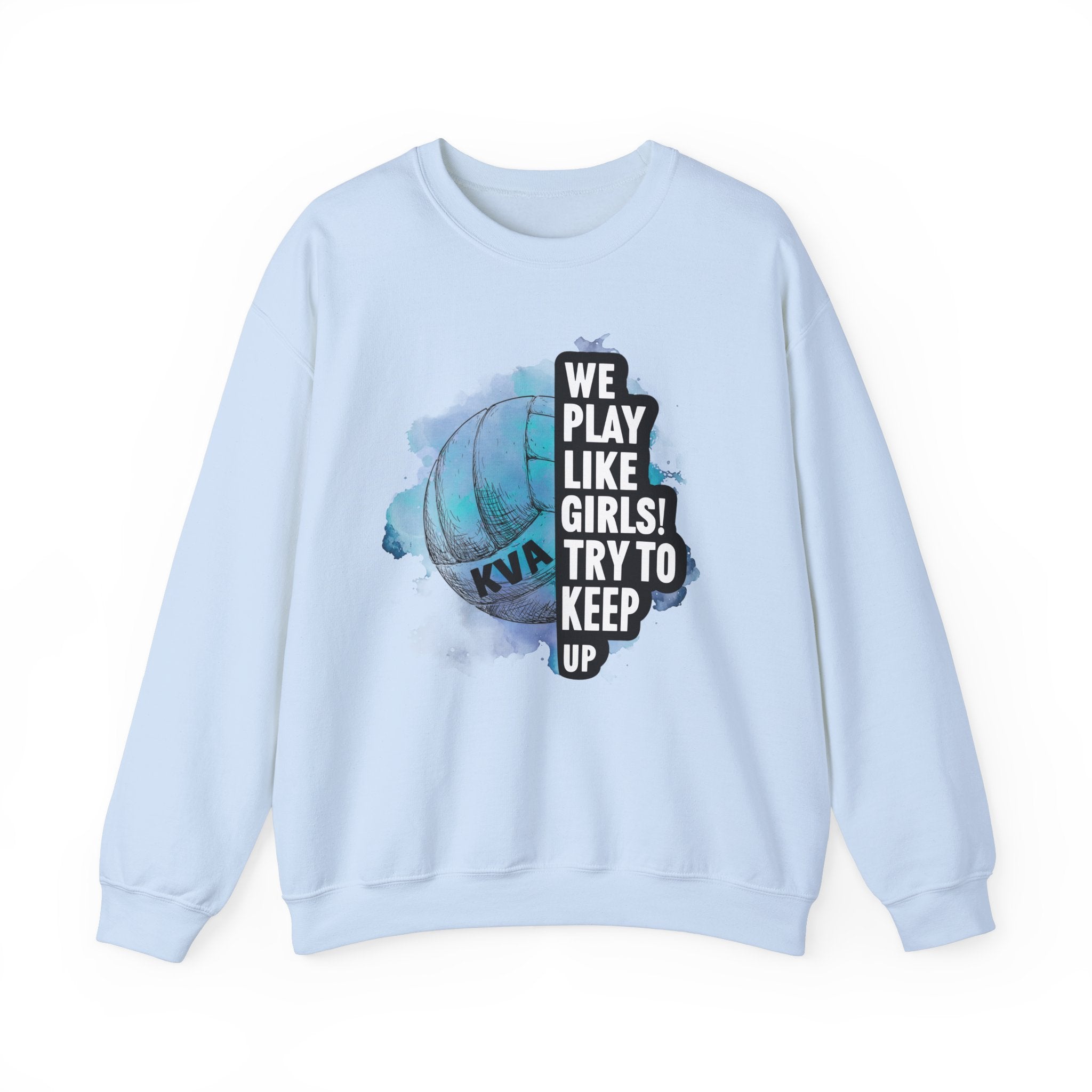 We Play Like Girls! KVA Volleyball Sweatshirt | Unisex Heavy Blend™ Crewneck