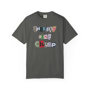 Therapy Ain't Cheap Unisex Garment-Dyed T-Shirt - Casual, Trendy, Mental Health Awareness