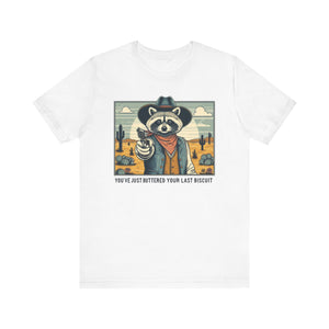 Funny Raccoon Tee - ‘You’ve Just Buttered Your Last Biscuit’ Unisex Short Sleeve Shirt