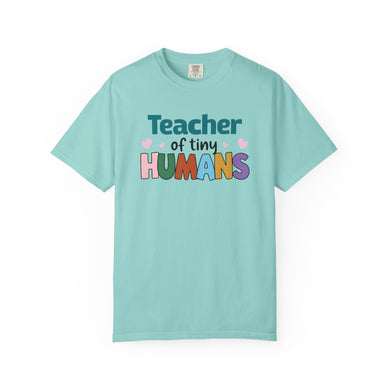 T-Shirt for Teachers: Teacher of Tiny Humans Design, comfort colors