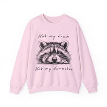 Load image into Gallery viewer, &quot;Not My Trash, Not My Dumpster&quot; Raccoon Sweatshirt