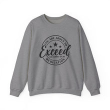 Load image into Gallery viewer, Exceed My Medication Crewneck Sweatshirt
