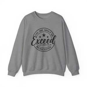 Exceed My Medication Crewneck Sweatshirt