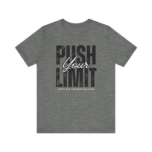 Push Your Limit Unisex Short Sleeve Tee | Motivational Workout Shirt, Fitness Apparel, Gym Top, Gift for Athletes, Inspirational Tee