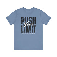 Load image into Gallery viewer, Push Your Limit Unisex Short Sleeve Tee | Motivational Workout Shirt, Fitness Apparel, Gym Top, Gift for Athletes, Inspirational Tee