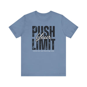 Push Your Limit Unisex Short Sleeve Tee | Motivational Workout Shirt, Fitness Apparel, Gym Top, Gift for Athletes, Inspirational Tee