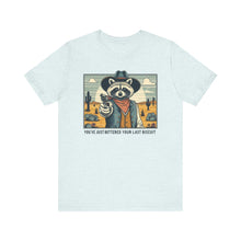Load image into Gallery viewer, Funny Raccoon Tee - ‘You’ve Just Buttered Your Last Biscuit’ Unisex Short Sleeve Shirt