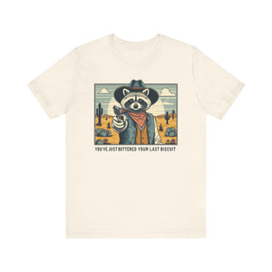 Funny Raccoon Tee - ‘You’ve Just Buttered Your Last Biscuit’ Unisex Short Sleeve Shirt