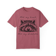 Load image into Gallery viewer, &quot;Not My Trash, Not My Dumpster&quot; Raccoon Comfort Colors Garment-Dyed T-shirt