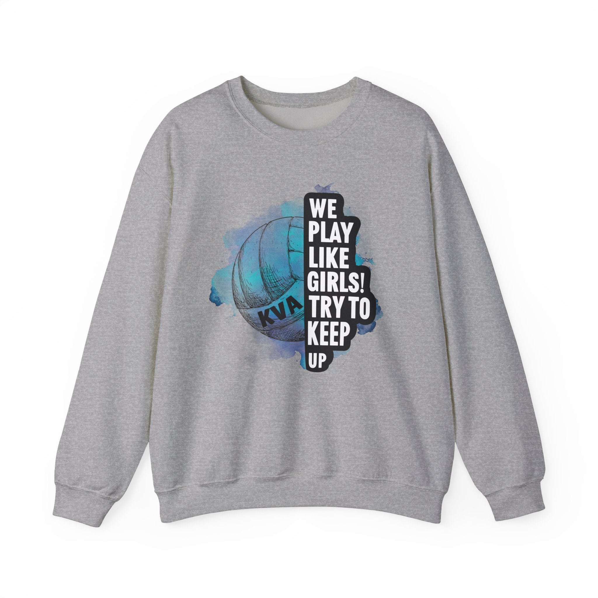 We Play Like Girls! KVA Volleyball Sweatshirt | Unisex Heavy Blend™ Crewneck