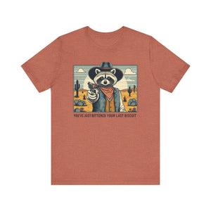 Funny Raccoon Tee - ‘You’ve Just Buttered Your Last Biscuit’ Unisex Short Sleeve Shirt