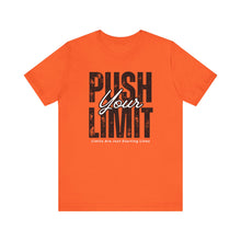 Load image into Gallery viewer, Push Your Limit Unisex Short Sleeve Tee | Motivational Workout Shirt, Fitness Apparel, Gym Top, Gift for Athletes, Inspirational Tee