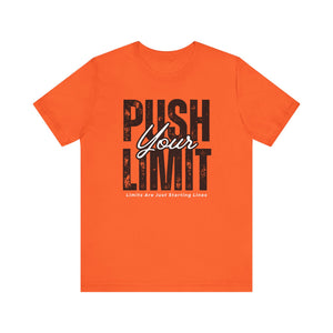 Push Your Limit Unisex Short Sleeve Tee | Motivational Workout Shirt, Fitness Apparel, Gym Top, Gift for Athletes, Inspirational Tee