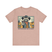 Load image into Gallery viewer, Funny Raccoon Tee - ‘You’ve Just Buttered Your Last Biscuit’ Unisex Short Sleeve Shirt