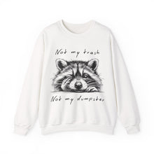 Load image into Gallery viewer, &quot;Not My Trash, Not My Dumpster&quot; Raccoon Sweatshirt