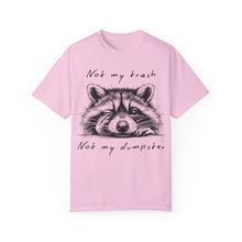 Load image into Gallery viewer, &quot;Not My Trash, Not My Dumpster&quot; Raccoon Comfort Colors Garment-Dyed T-shirt