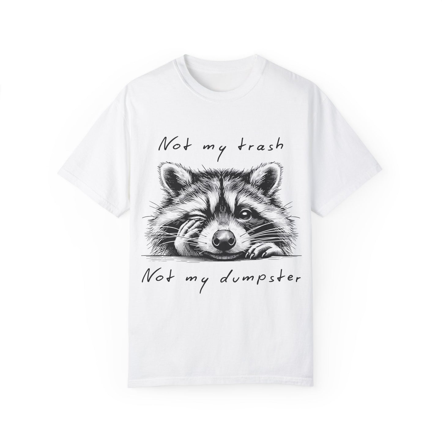 "Not My Trash, Not My Dumpster" Raccoon Comfort Colors Garment-Dyed T-shirt