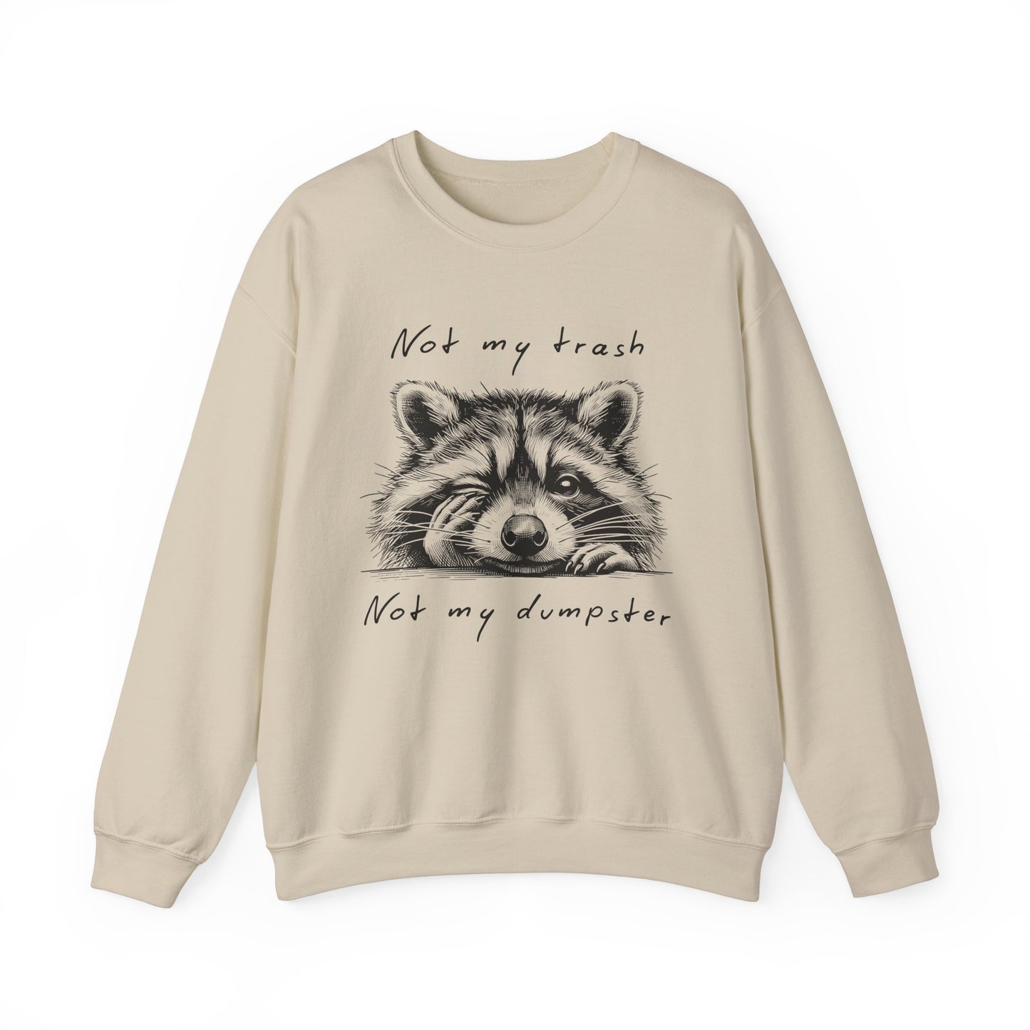 "Not My Trash, Not My Dumpster" Raccoon Sweatshirt