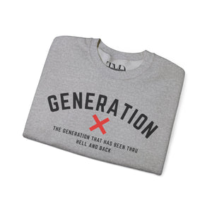 Generation X Unisex Crewneck Sweatshirt - Been Thru Hell and Back Design