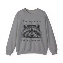 Load image into Gallery viewer, &quot;Not My Trash, Not My Dumpster&quot; Raccoon Sweatshirt