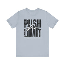 Load image into Gallery viewer, Push Your Limit Unisex Short Sleeve Tee | Motivational Workout Shirt, Fitness Apparel, Gym Top, Gift for Athletes, Inspirational Tee