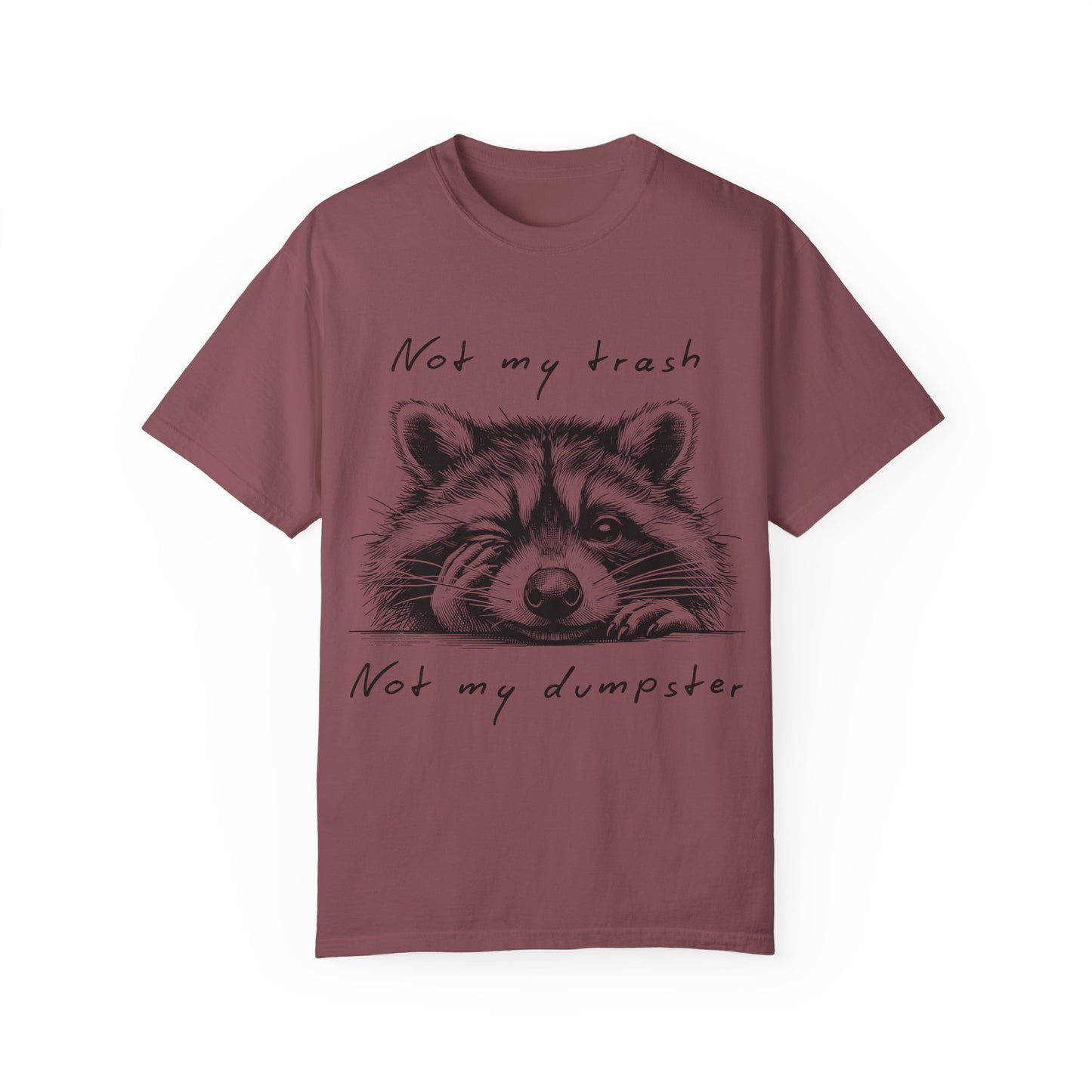 "Not My Trash, Not My Dumpster" Raccoon Comfort Colors Garment-Dyed T-shirt