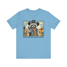Load image into Gallery viewer, Funny Raccoon Tee - ‘You’ve Just Buttered Your Last Biscuit’ Unisex Short Sleeve Shirt