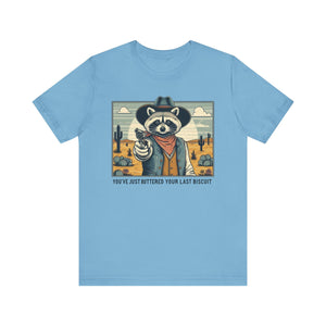 Funny Raccoon Tee - ‘You’ve Just Buttered Your Last Biscuit’ Unisex Short Sleeve Shirt