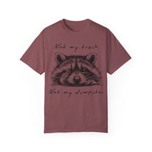 Load image into Gallery viewer, &quot;Not My Trash, Not My Dumpster&quot; Raccoon Comfort Colors Garment-Dyed T-shirt