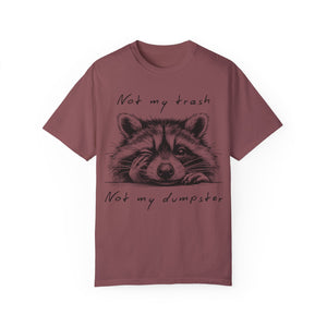 "Not My Trash, Not My Dumpster" Raccoon Comfort Colors Garment-Dyed T-shirt