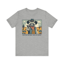 Load image into Gallery viewer, Funny Raccoon Tee - ‘You’ve Just Buttered Your Last Biscuit’ Unisex Short Sleeve Shirt