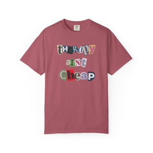 Therapy Ain't Cheap Unisex Garment-Dyed T-Shirt - Casual, Trendy, Mental Health Awareness