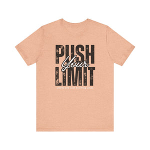 Push Your Limit Unisex Short Sleeve Tee | Motivational Workout Shirt, Fitness Apparel, Gym Top, Gift for Athletes, Inspirational Tee
