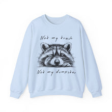 Load image into Gallery viewer, &quot;Not My Trash, Not My Dumpster&quot; Raccoon Sweatshirt