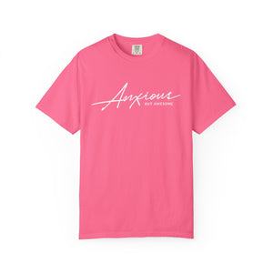Anxious but Awesome T-Shirt - Snarky Mental Health Unisex Garment-Dyed T-shirt