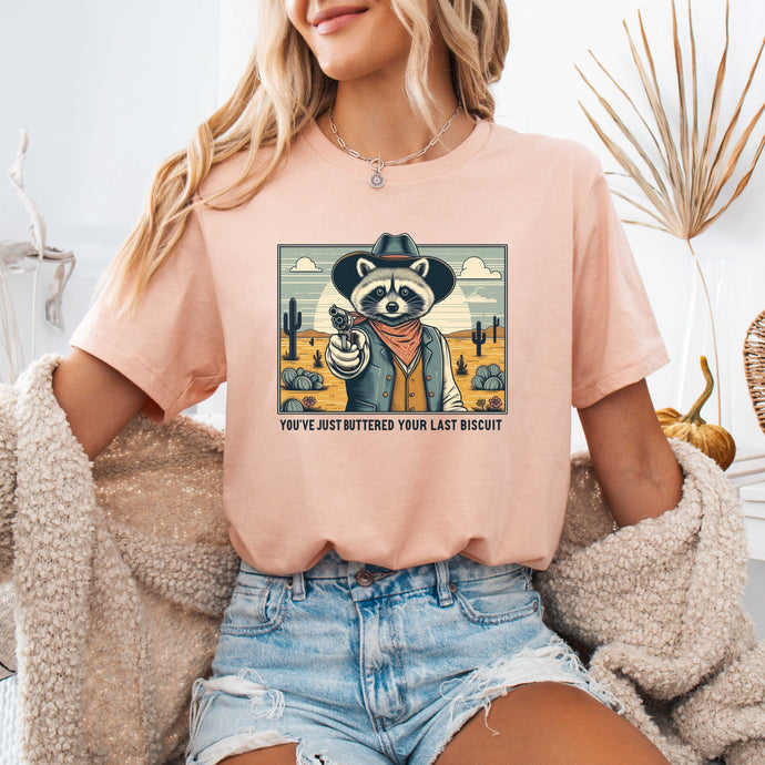 Funny Raccoon Tee - ‘You’ve Just Buttered Your Last Biscuit’ Unisex Short Sleeve Shirt