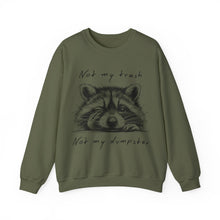 Load image into Gallery viewer, &quot;Not My Trash, Not My Dumpster&quot; Raccoon Sweatshirt