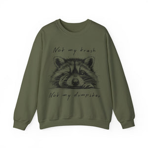 "Not My Trash, Not My Dumpster" Raccoon Sweatshirt